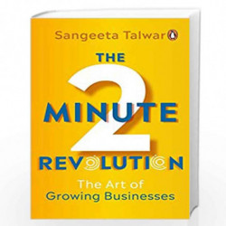 The Two-Minute Revolution: The Art of Growing Businesses by Sangeeta Talwar Book-9780143442776