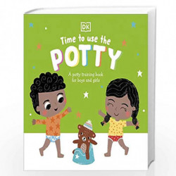 Time to Use the Potty: A Potty Training Book for Boys and Girls by DK Book-9780241554203