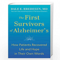 The First Survivors of Alzheimer's: How Patients Recovered Life and Hope in Their Own Words by Dale Bredesen Book-9780593192429