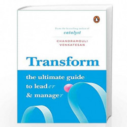 Transform: The Ultimate Guide to Lead and Manage | Must read book on management & leadership by Chandramouli Venkatesan Book-978