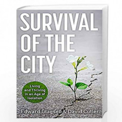 Survival of the City: Living and Thriving in an Age of Isolation by Edward Glaeser Book-9781529364330