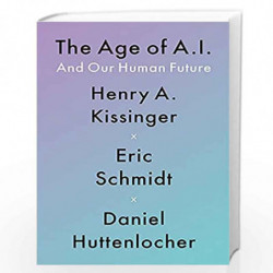 The Age of AI: And Our Human Future by Kissinger, Henry A Book-9781529375978