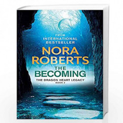 The Becoming: The Dragon Heart Legacy Book 2 by Roberts, Nora Book-9780349426402