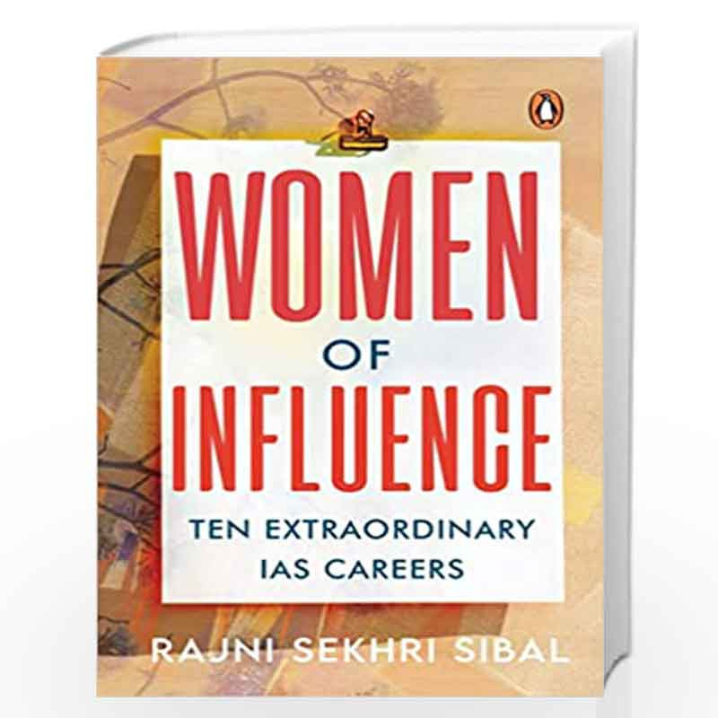 Women of Influence: Ten Extraordinary IAS careers by Rajni Sekhri Sibal Book-9780143454069
