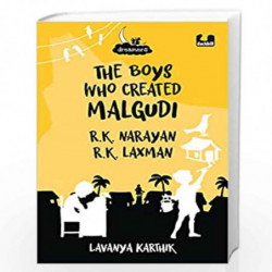 The Boys Who Created Malgudi: R.K. Narayan and R.K. Laxman (Dreamers Series) by Lavanya Karthik Book-9780143451501
