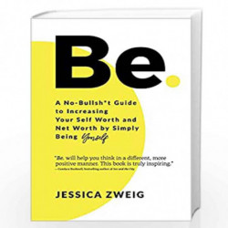 Be: A No-Bullsh*t Guide by Jessica Zweig Book-9781649630285