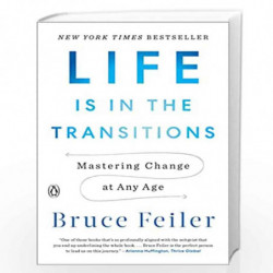 Life Is in the Transitions: Mastering Change at Any Age by Bruce Feiler Book-9781101980514
