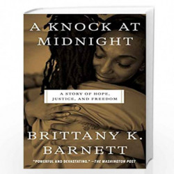 A Knock at Midnight: A Story of Hope, Justice, and Freedom by Brittany K. Barnett Book-9781984825803
