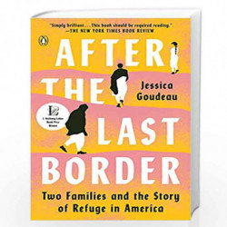 After the Last Border: Two Families and the Story of Refuge in America by Jessica Goudeau Book-9780525559153