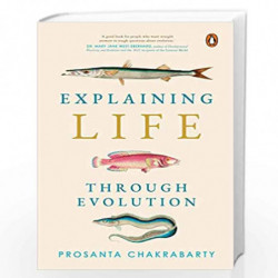 Explaining Life Through Evolution by Prosanta Chakrabarty Book-9780670095100
