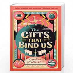 The Gifts That Bind Us (All Our Hidden Gifts) by Caroline ODonoghue Book-9781406393101