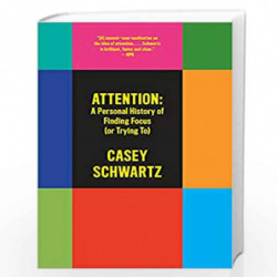 Attention: A Personal History of Finding Focus (or Trying To) by Casey Schwartz Book-9780525435983