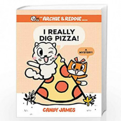 I Really Dig Pizza!: A Mystery!: 1 (An Archie & Reddie Book) by James, Candy Book-9780593350102