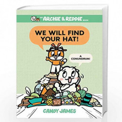We Will Find Your Hat!: A Conundrum!: 2 (An Archie & Reddie Book) by James, Candy Book-9780593350133