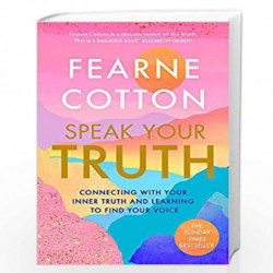 Speak Your Truth: The Sunday Times top ten bestseller by Fearne Cotton Book-9781409183181