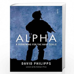Alpha (Lead): a reckoning for the Navy SEALs by Philipps, David Book-9781913348526