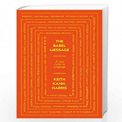 The Babel Message: A Love Letter to Language by Keith Kahn-Harris Book-9781785787379