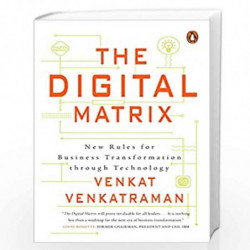 The Digital Matrix: New Rules for Business Transformation Through Technology by Venkat Venkatraman Book-9780143456797