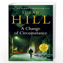 A Change of Circumstance: The new Simon Serrailler novel from the million-copy bestselling author (Simon Serrailler, 11) by Hill