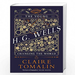 The Young H.G. Wells: Changing the World by Tomalin, Claire Book-9780241239971