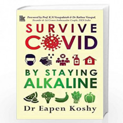 SURVIVE COVID, Dr Eapen Koshy: by Staying Alkaline by Dr Eapen Koshy Book-9788194928645