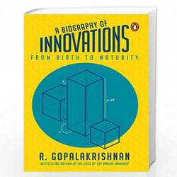 A Biography Of Innovations: From Birth To Maturity by R. Gopalakrishn Book-9780143456186