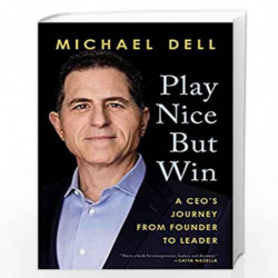 Play Nice But Win: A CEO's Journey from Founder to Leader by MICHAEL DELL Book-9780593541869