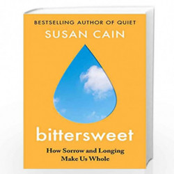 Bittersweet: How Sorrow and Longing Make Us Whole by CAIN SUSAN Book-9780241300688