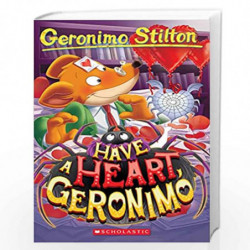 Geronimo Stilton #80: Have A Heart, Geronimo by GERONIMO STILTON Book-9789354713217