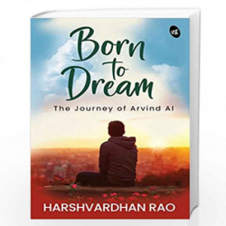 BORN TO DREAM: The journey of Arvind AI by Harshvardhan Rao Book-9789390441709