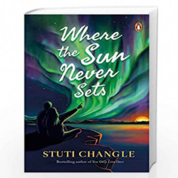 Where the Sun Never Sets (Signed by the author) by Stuti Changle Book-9780143453673