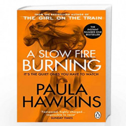 A Slow Fire Burning: The addictive new Sunday Times No.1 bestseller from the author of The Girl on the Train by Hawkins, Paula B