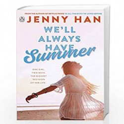 WELL ALWAYS HAVE SUMMER: Book 3 in the Summer I Turned Pretty Series by Jenny Han Book-9780141330563