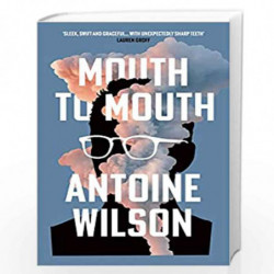 Mouth to Mouth by Antoine Wilson Book-9781838955205