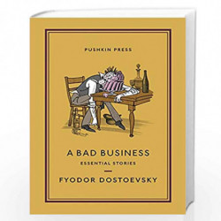 A Bad Business :Essential Stories (Lead): 11 (Pushkin Collection) by FYODOR DOSTOEVSKY Book-9781782276739