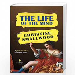 The Life of the Mind (LEAD) by Smallwood, Christine Book-9781787703452