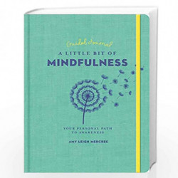 Little Bit of Mindfulness Guided Journal: Your Personal Path to Awareness: Volume 26 (Little Bit Series) by Amy Leigh Mercree Bo
