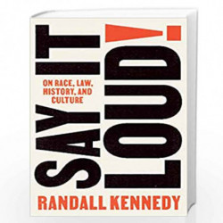 Say It Loud!: On Race, Law, History, and Culture by Randall Kennedy Book-9780593316047