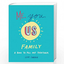 Me, You, Us (Family): A Book to Fill Out Together by Lisa Currie Book-9780593421635