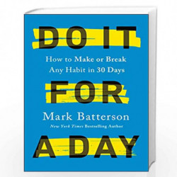 Do It for a Day: How to Make or Break Any Habit in 30 Days by Mark Batterson Book-9780593192849