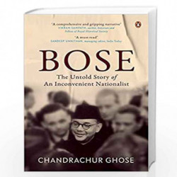 Bose: The Untold Story of an Inconvenient Nationalist | Subhas Chandra Bose Biography | Penguin Books, Indian History by Chandra