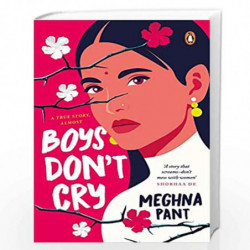 Boys Don't Cry: SOON TO BE A MAJOR MOTION PICTURE by Megh Pant Book-9780143455097