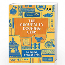 The Chowpatty Cooking Club (Series: Songs of Freedom) by LUBAI BANDUKWALA Book-9780143454250