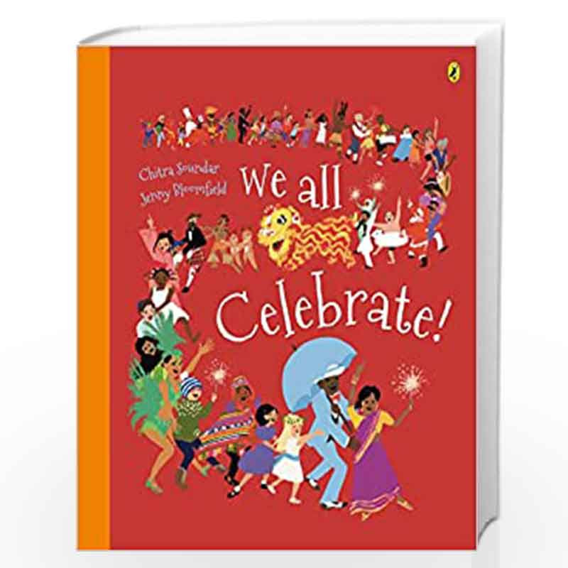 We All Celebrate! by Chitra Soundar & Jenny Bloomfield Book-9780143455004