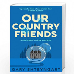 Our Country Friends (LEAD) by Shteyngart, Gary Book-9781838956875