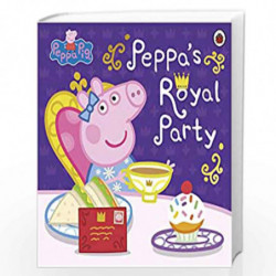 Peppa Pig: Peppa's Royal Party: Celebrate the Queen's Platinum Jubilee by Peppa Pig Book-9780241543429