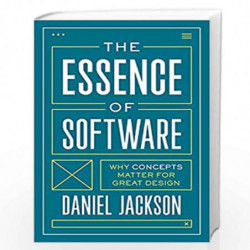 The Essence of Software: Why Concepts Matter for Great Design by Daniel Jackson Book-9780691225388