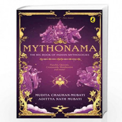 Mythonama: The Big Book of Indian Mythologies by Mudita Chauhan Mubayi And Adittya th Mubayi Book-9780143447801