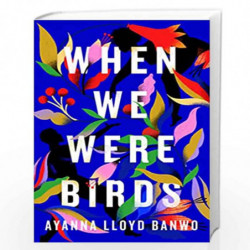 When We Were Birds by Banwo, Ayan Lloyd Book-9780241502808