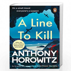 A Line to Kill: a locked room mystery from the Sunday Times bestselling author (Hawthorne and Horowitz, 3) by Horowitz, Anthony 